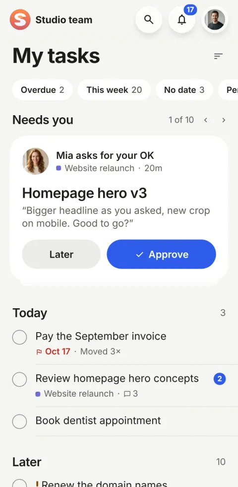 My tasks with Needs you on top (“Mia asks for your OK · Homepage hero v3” with Later and Approve) and Today below.